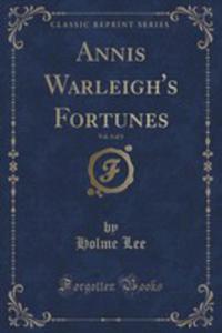 Annis Warleigh's Fortunes, Vol. 3 Of 3 (Classic Reprint) - 2854718150
