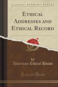 Ethical Addresses And Ethical Record (Classic Reprint) - 2855148365