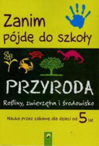 Zanim Pjd Do Szkoy Przyroda Roliny Zwierzta I rodowisko - 2840105918