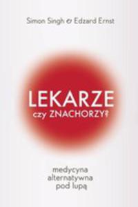 Lekarze Czy Znachorzy ? Medycyna Alternatywna Pod Lup - 2856572539