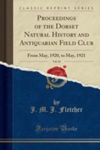 Proceedings Of The Dorset Natural History And Antiquarian Field Club, Vol. 42 - 2855688985