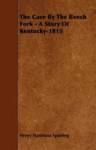 The Cave By The Beech Fork - A Story Of Kentucky-1815 - 2855784471