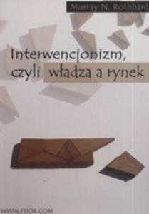 Interwencjonizm, Czyli Wadza A Rynek - 2839254180