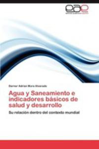 Agua Y Saneamiento E Indicadores Basicos De Salud Y Desarrollo - 2857192649