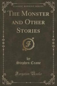 The Monster And Other Stories (Classic Reprint) - 2855198407