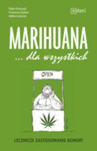 Marihuana Dla Wszystkich Lecznicze Zastosowanie Konopi - 2846053724