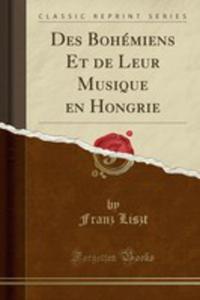 Des Bohmiens Et De Leur Musique En Hongrie (Classic Reprint) - 2854884906