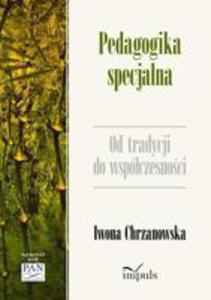 Pedagogika Specjalna . Od Tradycji Do Wsp. 2015 - 2856610955