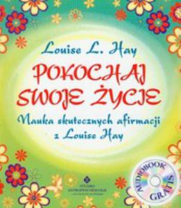 Pokochaj Swoje ycie. Nauka Skutecznych Afirmacji Z Louise Hay + Audio Cd - 2844417292