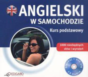 Angielski W Samochodzie. Kurs Podstawowy. Książka Audio Cd - 2856568730