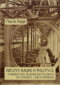 Kryzys Nauki O Polityce Z Perspektywy Filozofii Politycznych Leo Straussa I Erica Voegelina - 2857270519