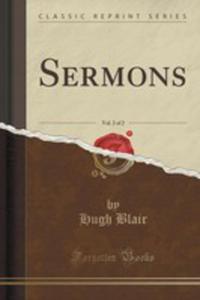 Sermons, Vol. 2 Of 2 (Classic Reprint) - 2855130854