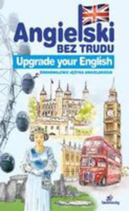 Angielski Bez Trudu - Upgrade Your English - 2846070552