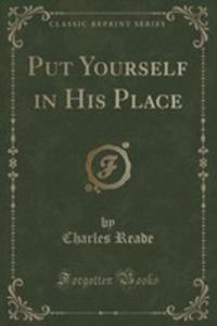 Put Yourself In His Place (Classic Reprint) - 2854728176