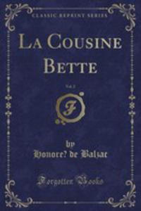 La Cousine Bette, Vol. 2 (Classic Reprint) - 2855154829