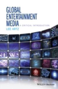 Global Media Entertainment: A Critical Introduction - 2849926568