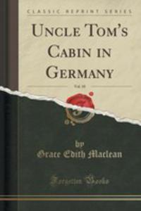 Uncle Tom's Cabin In Germany, Vol. 10 (Classic Reprint) - 2854821019