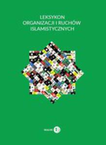 Leksykon Organizacji I Ruchw Islamistycznych - 2840330478