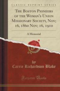 The Boston Pioneers Of The Woman's Union Missionary Society, Nov; 16, 1860 Nov; 16, 1910 - 2852991211