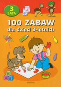 100 Zabaw Dla Dzieci 3-letnich - 2856572527