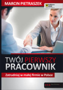 Twj Pierwszy Pracownik Zatrudniaj W Maej Firmie W Polsce - 2839293530