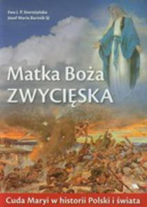 Matka Boa Zwyciska. Cuda Maryi W Historii Polski I wiata - 2857032909