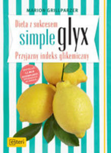 Dieta Z Sukcesem Simple Glyx. Przyjazny Indeks Glikemiczny - 2840381685