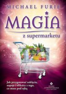 Magia Z Supermarketu Jak Przygotowa Zaklcia Napary I Eliksiry Z Tego Co Masz Pod Rk - 2839765770