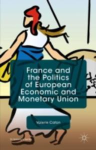 France And The Politics Of European Economic And Monetary Union - 2840135461