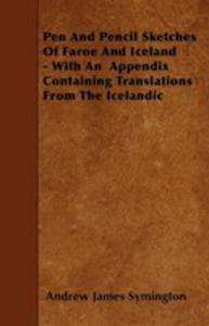 Pen And Pencil Sketches Of Faroe And Iceland - With An Appendix Containing Translations From The Icelandic - 2855759637