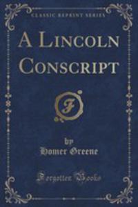 A Lincoln Conscript (Classic Reprint) - 2854728766