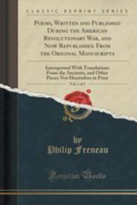 Poems, Written And Published During The American Revolutionary War, And Now Republished From The Original Manuscripts, Vol. 1 Of 2 - 2855146102