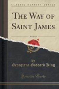 The Way Of Saint James, Vol. 2 Of 3 (Classic Reprint) - 2853061251