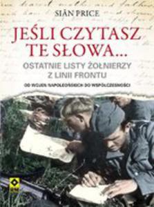 Jeli Czytasz Te Sowa... Ostatnie Listy onierzy Z Linii Frontu - 2839690404