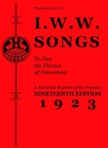 I. W. W. Songs To Fan The Flames Of Discontent - 2857050134