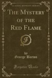 The Mystery Of The Red Flame (Classic Reprint) - 2855733443