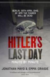 Hitler's Last Day: Minute By Minute - 2840137703