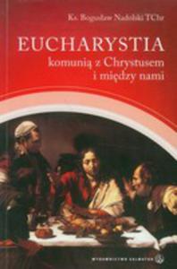 Eucharystia Komuni Z Chrystusem I Midzy Nami - 2839283809