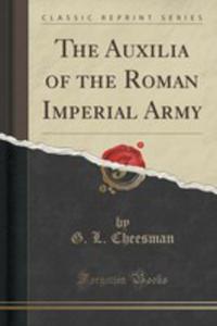 The Auxilia Of The Roman Imperial Army (Classic Reprint) - 2852894726