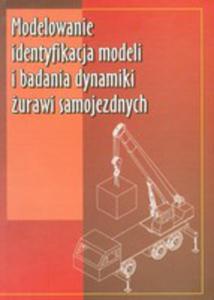 Modelowanie Identyfikacja Modeli I Badania Dynamiki urawi Samojezdnych - 2839267395