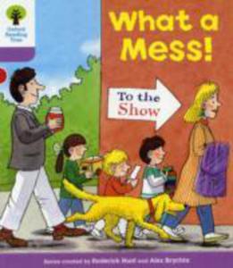 Oxford Reading Tree: Level 1 + : More Patterned Stories: What A Mess! - 2851184659