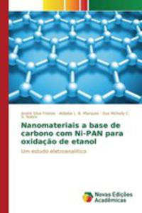 Nanomateriais A Base De Carbono Com Ni-pan Para Oxida~ao De Etanol - 2857261465