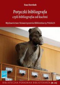 Potyczki Bibliografa Czyli Bibliografia Od Kuchni - 2846038420