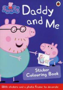 Peppa Pig: Daddy And Me Sticker Colouring Book - 2840151712