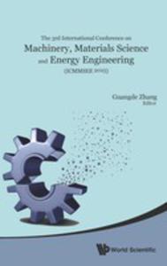 Machinery, Materials Science And Energy Engineering (Icmmsee 2015) - Proceedings Of The 3rd...