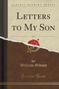 Letters To My Son, Vol. 3 (Classic Reprint) - 2852847753