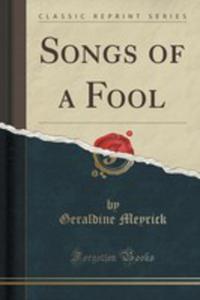 Songs Of A Fool (Classic Reprint) - 2855678914