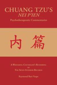 Chuang Tzu's Nei P'ien Psychotherapeutic Commentaries - 2853022157
