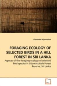 Foraging Ecology Of Selected Birds In A Hill Forest In Sri Lanka - 2857072327