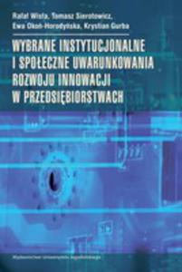 Wybrane Instytucjonalne I Spoeczne Uwarunkowania Rozwoju Innowacji W Przedsibiorstwach - 2848638006